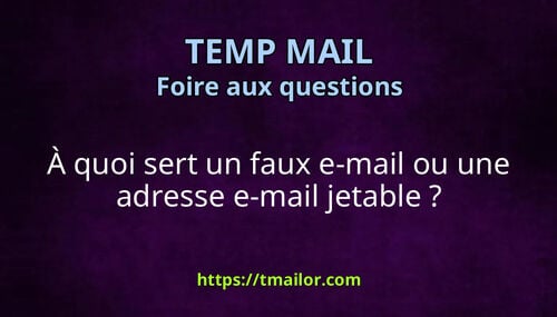 À quoi sert un faux e-mail ou une adresse e-mail jetable