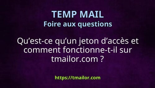 Quest-ce quun jeton daccès et comment fonctionne-t-il sur tmailorcom