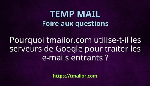 Pourquoi tmailorcom utilise-t-il les serveurs de Google pour traiter les e-mails entrants