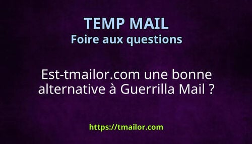 Est-tmailorcom une bonne alternative à Guerrilla Mail 