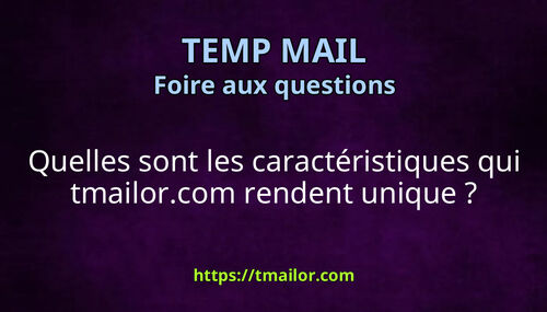 Quelles sont les caractéristiques qui tmailorcom rendent unique