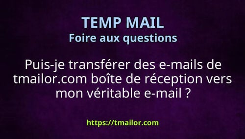 Puis-je transférer des e-mails de tmailorcom boîte de réception vers mon véritable e-mail