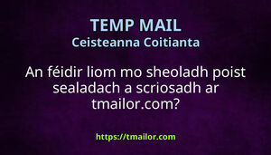 An féidir liom mo sheoladh poist sealadach a scriosadh ar tmailorcom
