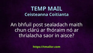 An bhfuil post sealadach maith chun clárú ar fhóraim nó ar thrialacha saor in aisce