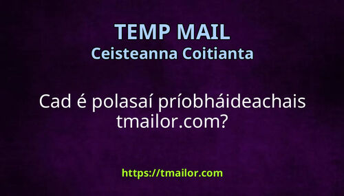 Cad é polasaí príobháideachais tmailorcom