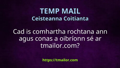 Cad is comhartha rochtana ann agus conas a oibríonn sé ar tmailorcom