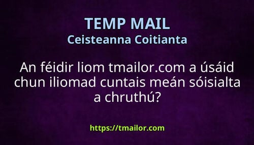 An féidir liom tmailorcom a úsáid chun iliomad cuntais meán sóisialta a chruthú