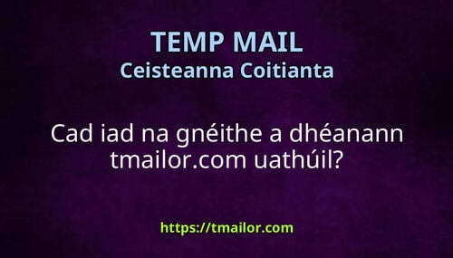 Cad iad na gnéithe a dhéanann tmailorcom uathúil