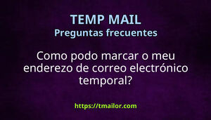 Como podo marcar o meu enderezo de correo electrónico temporal