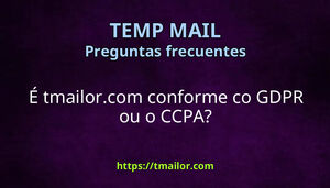 É tmailorcom conforme co GDPR ou o CCPA