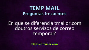 En que se diferencia tmailorcom doutros servizos de correo temporal