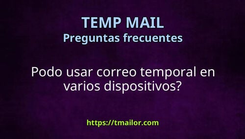 Podo usar correo temporal en varios dispositivos