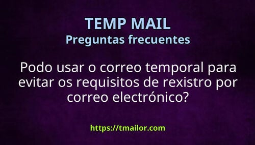 Podo usar o correo temporal para evitar os requisitos de rexistro por correo electrónico