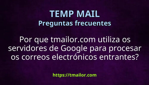Por que tmailorcom utiliza os servidores de Google para procesar os correos electrónicos entrantes
