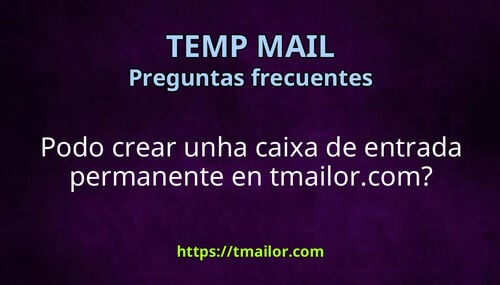 Podo crear unha caixa de entrada permanente en tmailorcom