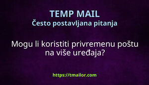 Mogu li koristiti privremenu poštu na više uređaja