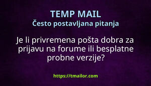 Je li privremena pošta dobra za prijavu na forume ili besplatne probne verzije