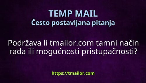 Podržava li tmailorcom tamni način rada ili mogućnosti pristupačnosti