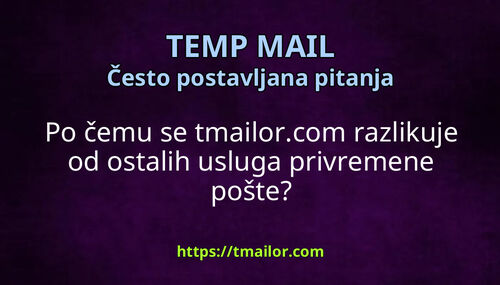 Po čemu se tmailorcom razlikuje od ostalih usluga privremene pošte