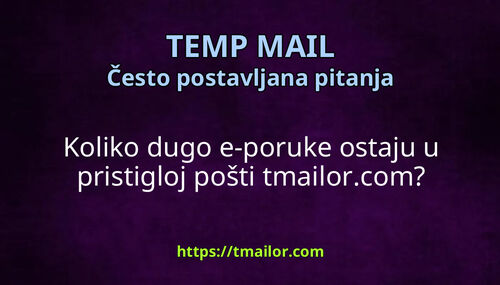 Koliko dugo e-poruke ostaju u pristigloj pošti tmailorcom