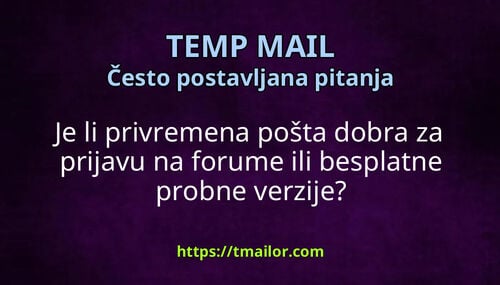 Je li privremena pošta dobra za prijavu na forume ili besplatne probne verzije
