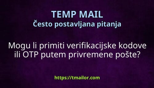 Mogu li primiti verifikacijske kodove ili OTP putem privremene pošte