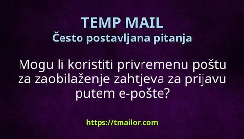 Mogu li koristiti privremenu poštu za zaobilaženje zahtjeva za prijavu putem e-pošte