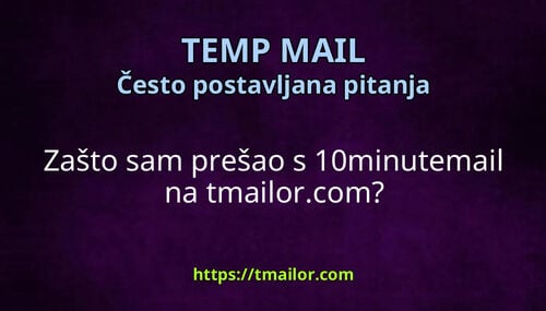 Zašto sam prešao s 10minutemail na tmailorcom