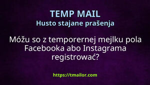 Móžu so z temporernej mejlku pola Facebooka abo Instagrama registrować