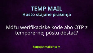 Móžu werifikaciske kode abo OTP z temporernej póštu dóstać