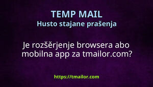 Je rozšěrjenje browsera abo mobilna app za tmailorcom