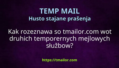 Kak rozeznawa so tmailorcom wot druhich temporernych mejlowych słužbow
