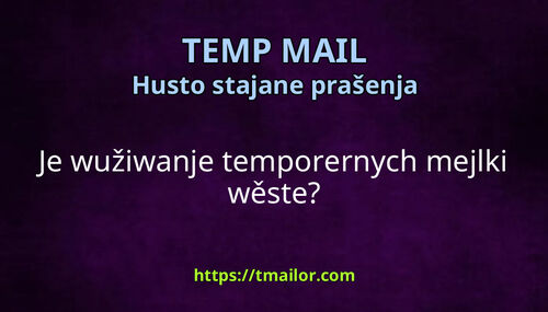 Je wužiwanje temporernych mejlki wěste