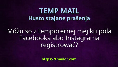 Móžu so z temporernej mejlku pola Facebooka abo Instagrama registrować