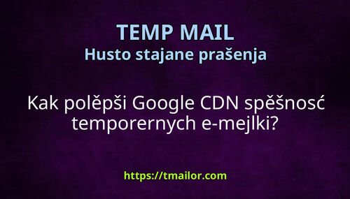 Kak polěpši Google CDN spěšnosć temporernych e-mejlki