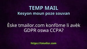 Èske tmailorcom konfòme li avèk GDPR oswa CCPA