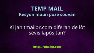 Ki jan tmailorcom diferan de lòt sèvis lapòs tan