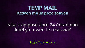 Kisa k ap pase apre 24 èdtan nan Imèl yo mwen te resevwa