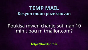 Poukisa mwen chanje soti nan 10 minit pou m tmailorcom