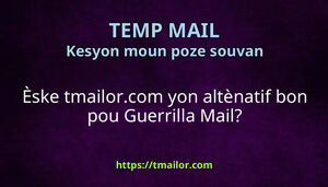 Èske tmailorcom yon altènatif bon pou Guerrilla Mail