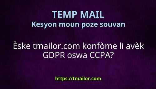 Èske tmailorcom konfòme li avèk GDPR oswa CCPA
