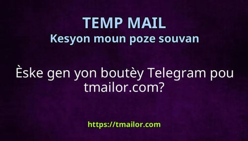 Èske gen yon boutèy Telegram pou tmailorcom