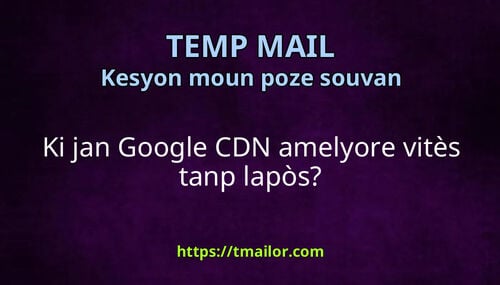 Ki jan Google CDN amelyore vitès tanp lapòs