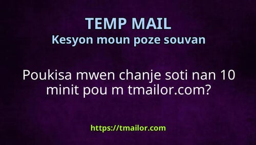 Poukisa mwen chanje soti nan 10 minit pou m tmailorcom