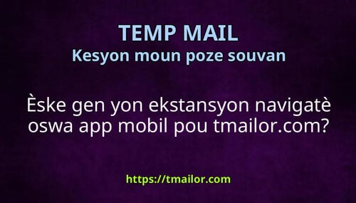 Èske gen yon ekstansyon navigatè oswa app mobil pou tmailorcom