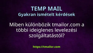 Miben különbözik tmailorcom a többi ideiglenes levelezési szolgáltatástól