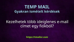 Kezelhetek több ideiglenes e-mail címet egy fiókból
