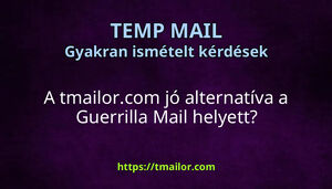 A tmailorcom jó alternatíva a Guerrilla Mail helyett