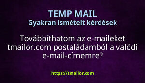 Továbbíthatom az e-maileket tmailorcom postaládámból a valódi e-mail-címemre