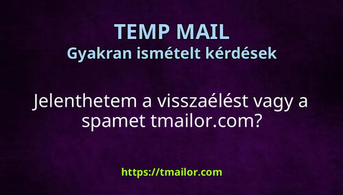Jelenthetem a visszaélést vagy a spamet tmailorcom
